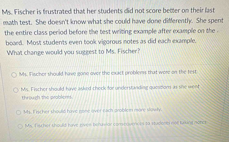 Solved: Ms. Fischer is frustrated that her students did not score ...