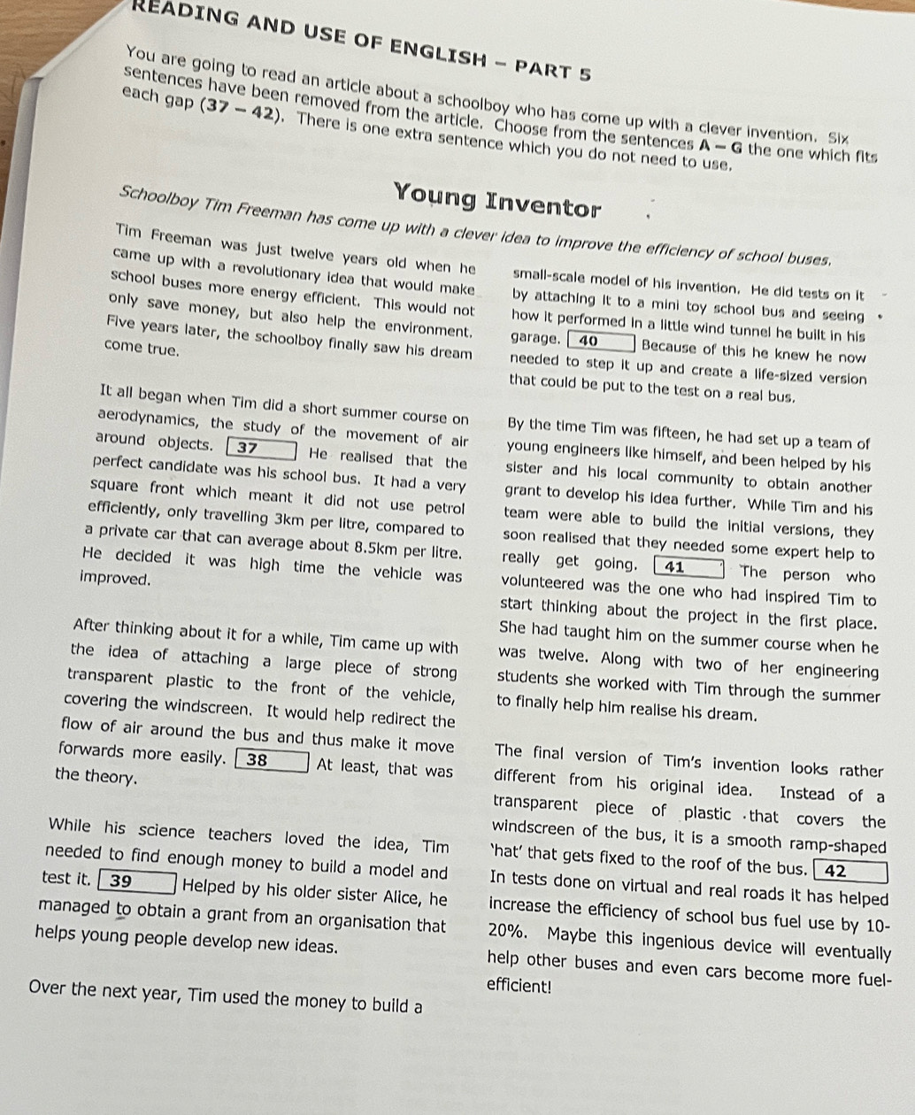 Risolto:READING AND USE OF ENGLISH - PART 5 You are going to read an  article about a schoolboy who