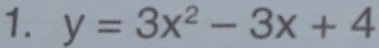 y=3x^2-3x+4