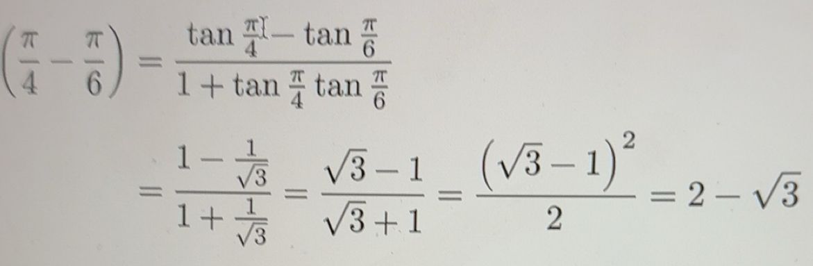 Solved: ( π /4 - π /6 )=frac tan π /4 -tan π /6 1+tan π /4 tan π /6 ...
