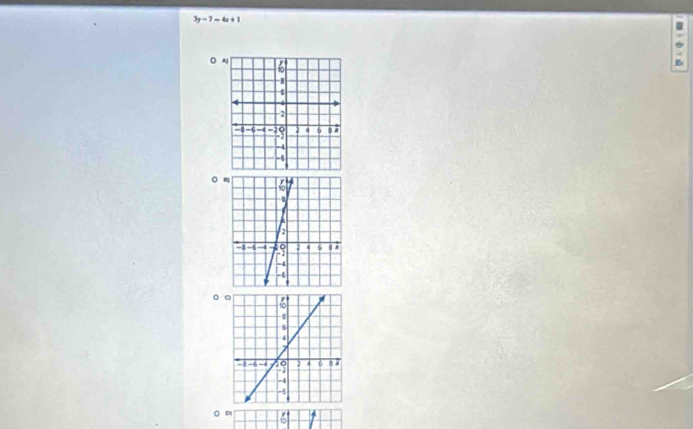 3y-7=4x+1
A) 
B 
○ 
。 
○ D