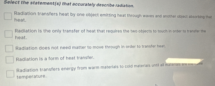 Solved: Select the statement(s) that accurately describe radiation ...