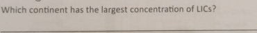 Which continent has the largest concentration of LICs?