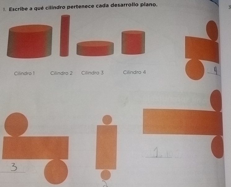 Escribe a qué cilindro pertenece cada desarrollo plano. 
3 
Cilindro 1 Cilindro 2 Cilindro 3 Cilindro 4
_ 
_ 
_