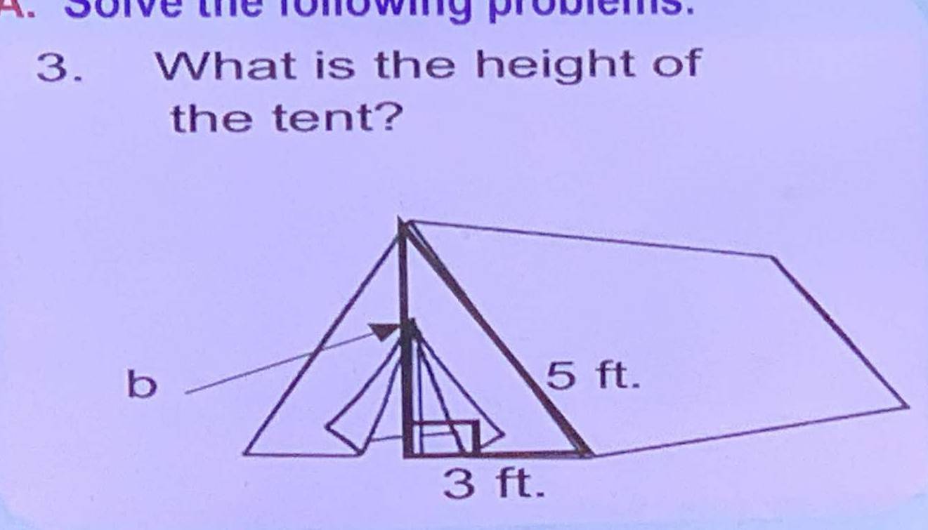 soive the fonowing problems. 
3. What is the height of 
the tent?