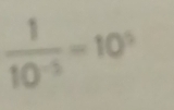  1/10^(-5) =10^5