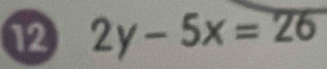 12 2y-5x=26