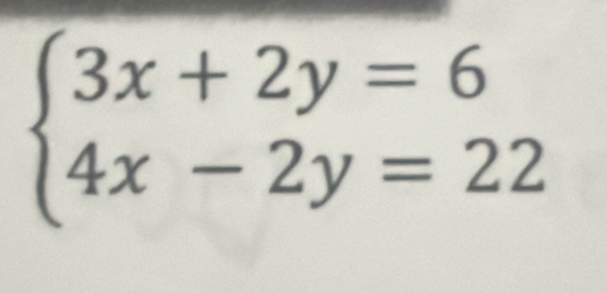 beginarrayl 3x+2y=6 4x-2y=22endarray.