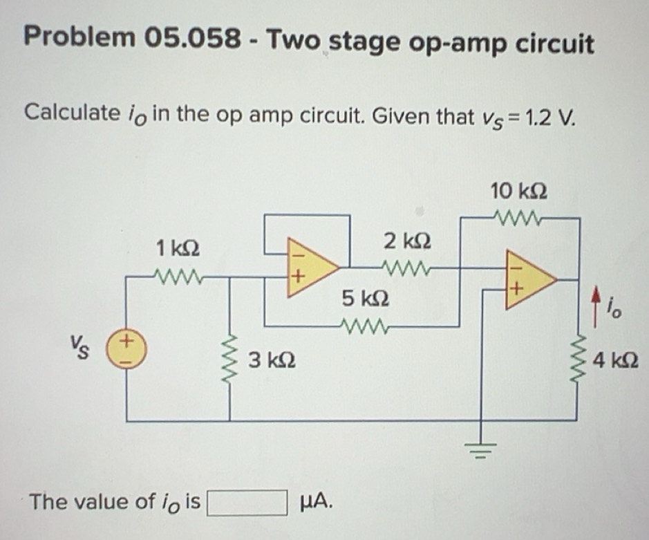 Solved: Problem 05.058 - Two stage op-amp circuit Calculate i_0 in the ...
