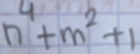 n^4+m^2+1