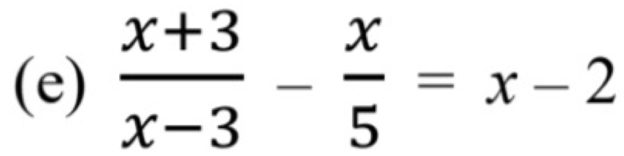  (x+3)/x-3 - x/5 =x-2