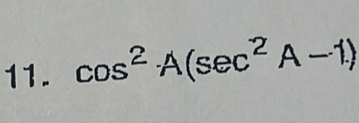 cos^2A(sec^2A-1)