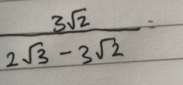  3sqrt(2)/2sqrt(3)-3sqrt(2) =