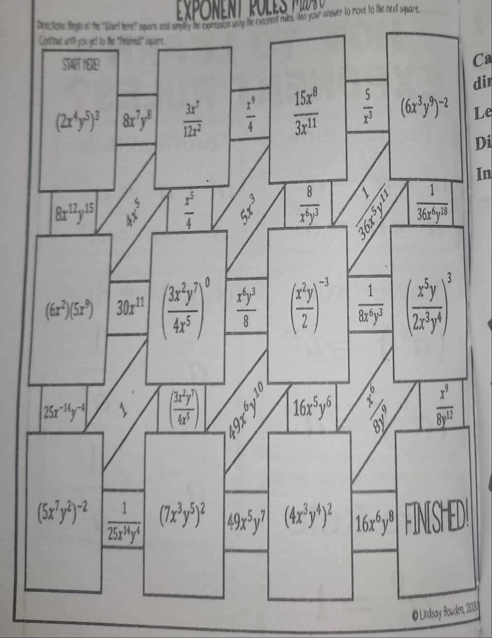 Directions. Begin at the "Start here!" square and simplity the expression using the exponent rules. Use your answer to move to the next square.
Ca
dir
Le
Di
In
© Lindsay Bowden, 2020