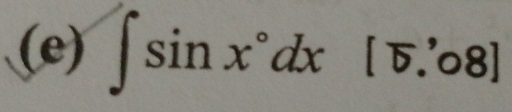 ∈t sin x°dx[π .^,08]