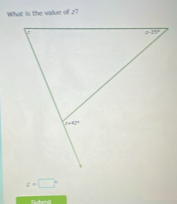 What is the value of z?
z=□°
Subrit