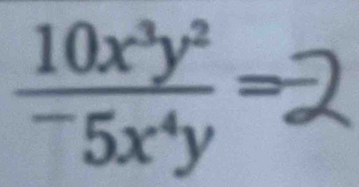 frac 10x^3y^2^-5x^4y=.