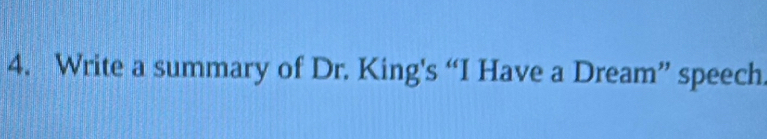 Write a summary of Dr. King's “I Have a Dream” speech.