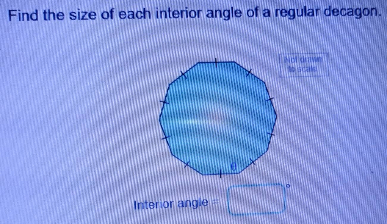 Find the size of each interior angle of a regular decagon. 
Not drawn 
to scale. 
Interior angle = □° frac □ 