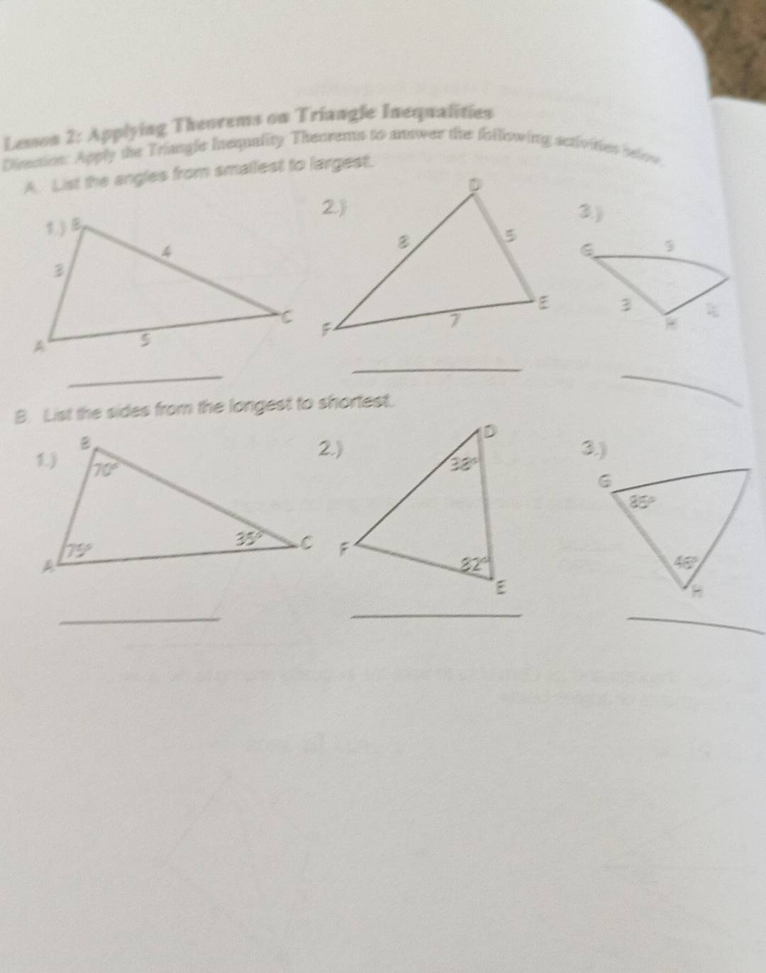 Lesson 2: Applying Theorems on Triangle Inequalities
Disection: Apply the Triangle Inequality Theorems to answer the fslllswing activities seloe
A. List the angles from smallest to largest,
3)
_
_
_
B. List the sides from the longest to shortest.
3.)
_
_
_