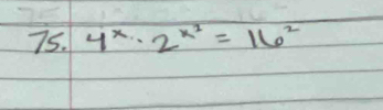 4^x· 2^(x^2)=16^2