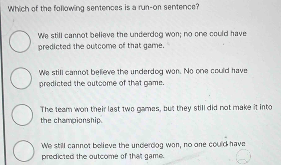 Solved: Which of the following sentences is a run-on sentence? We still ...