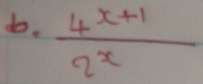 do.  (4^(x+1))/2^x 