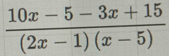  (10x-5-3x+15)/(2x-1)(x-5) 