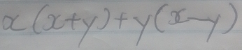 x(x+y)+y(x-y)