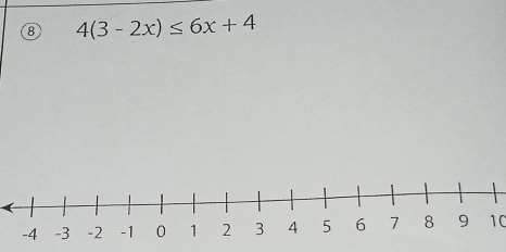 ⑧ 4(3-2x)≤ 6x+4
10