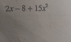 2x-8+15x^2