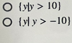  y|y>10
 y|y>-10