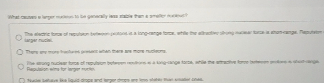 Solved: What causes a largar nudieus to be generally less stable than a ...
