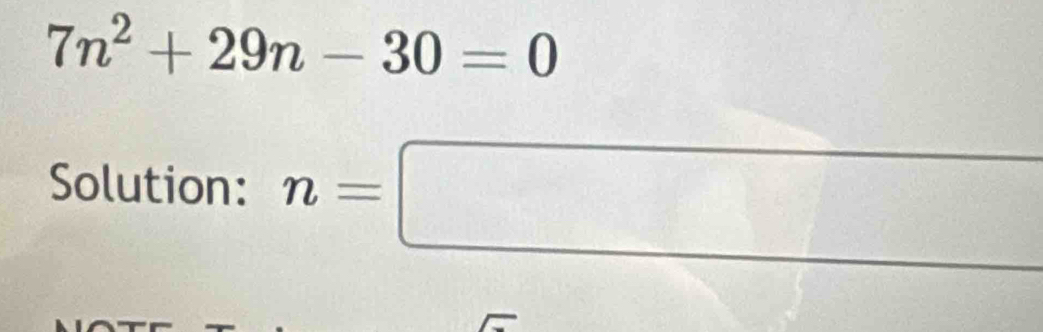 7n^2+29n-30=0
Solution: n=□