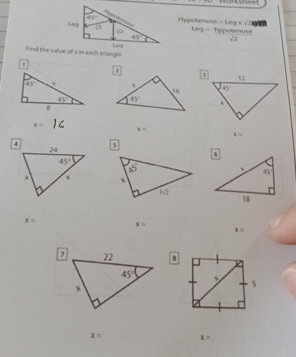 Worksheet
Hypotenuse =Leg* sqrt(2)
Leg= hypotenuse/sqrt(2) 
1
45° ×

45°
8
x=
x=
x=
s

x=
x=
x=
8
+ 5
x=
x=