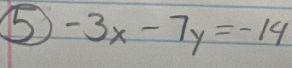 ⑤ -3x-7y=-14