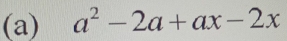 a^2-2a+ax-2x