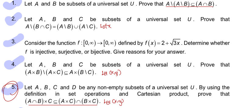 Let A and B be subsets of a universal set U. Prove that _ A!(A|B)⊂eq (A∩ B)·
2. Let A , B and C be subsets of a universal set U. Prove that
A∪ (B∩ C)=(A∪ B)∪ (A∪ C). Letx 
3. Consider the function f:[0,∈fty )to [0,∈fty ) defined by f(x)=2+sqrt(3x). Determine whether
f is injective, surjective, or bijective. Give reasons for your answer. 
4. Let A , B and C be subsets of a universal set U. Prove that
(A* B)!(A* C)⊂eq A* (B|C)
5. Let A , B , C and D be any non-empty subsets of a universal set U. By using the 
definition in set operations and Cartesian product, prove that
(A∩ B)* C⊂eq (A* C)∩ (B* C)