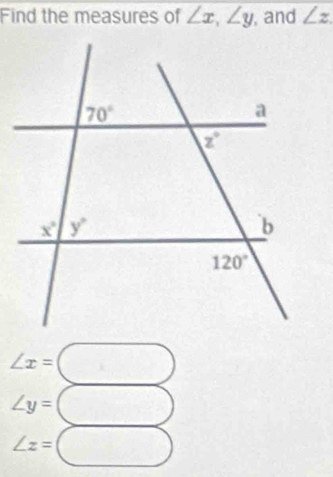 Find the measures of ∠ x,∠ y , and ∠ z
∠ x=□
∠ y= )
∠ z= □