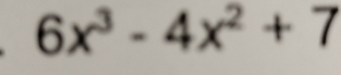 6x^3-4x^2+7