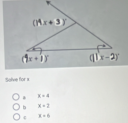 Solve for x
a X=4
b X=2
C X=6