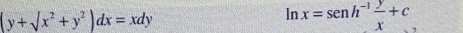 (y+sqrt(x^2)+y^2)dx=xdy
ln x=sen h^(-1) y/x +c