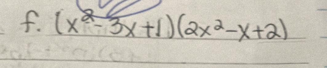 (x^2-3x+1)(2x^2-x+2)