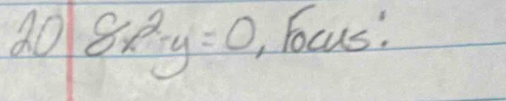 a0 8x^2y=0 , Focus