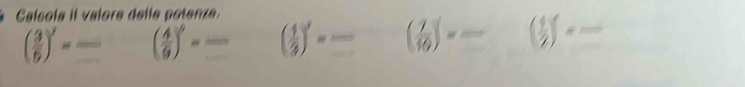 Calcola il valore delle potenze. ( 4/9 )^^^13endpmatrix '=( 1/3 )^^2=_  beginpmatrix frac 12-( 1/2 )=-
( 3/6 )'-frac 