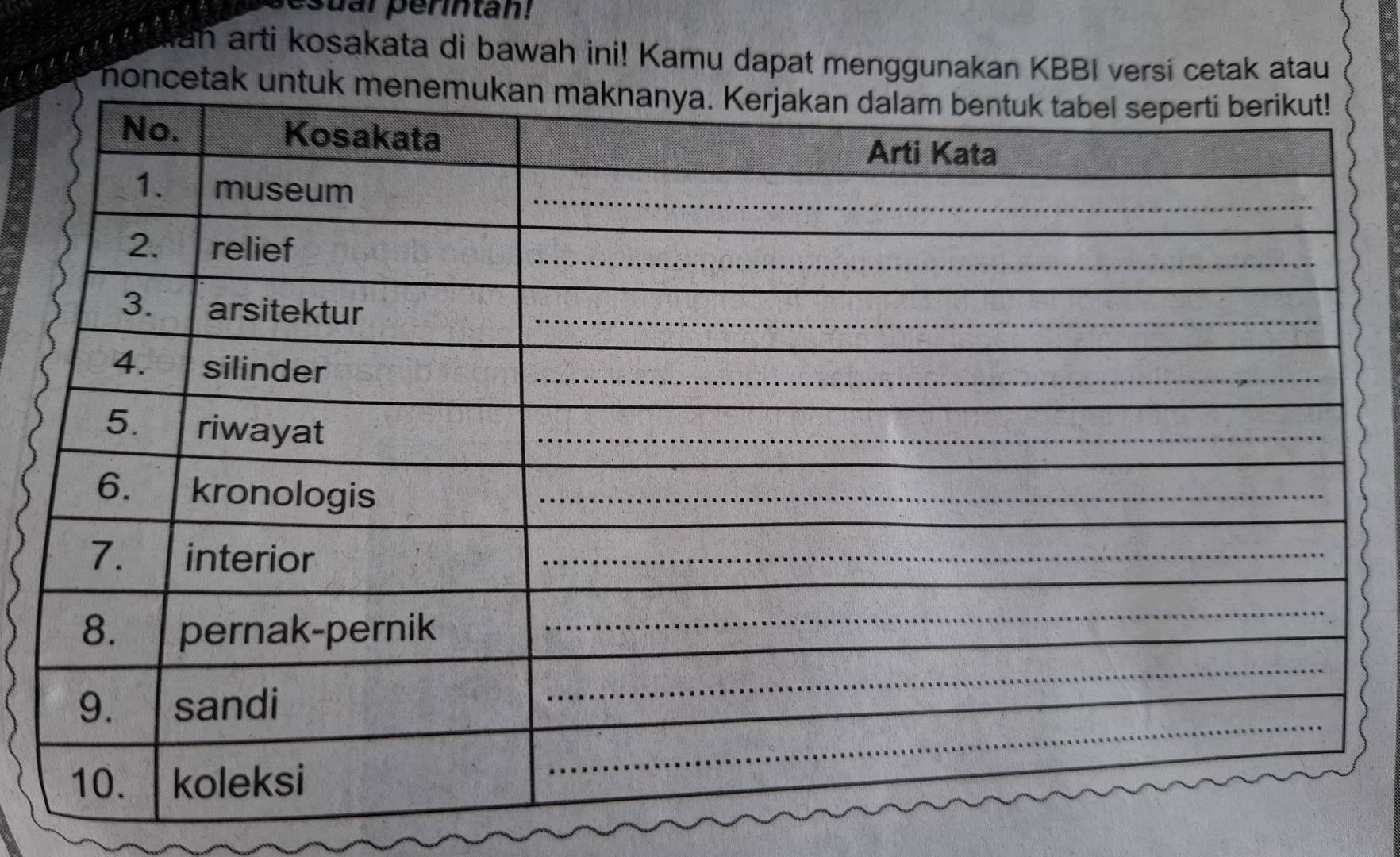 suar perintan! 
an arti kosakata di bawah ini! Kamu dapat menggunakan KBBI versi cetak atau 
honcetak unt