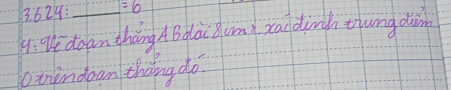 3624: =6
4: We doan thāng ABdai ǒum xaldinh tung diàn 
binendoan thàng do