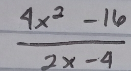  (4x^2-16)/2x-4 