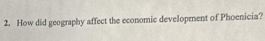 How did geography affect the economic development of Phoenicia?