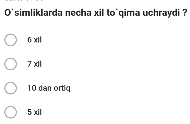 O`simliklarda necha xil to`qima uchraydi ?
6 xil
7 xil
10 dan ortiq
5 xil